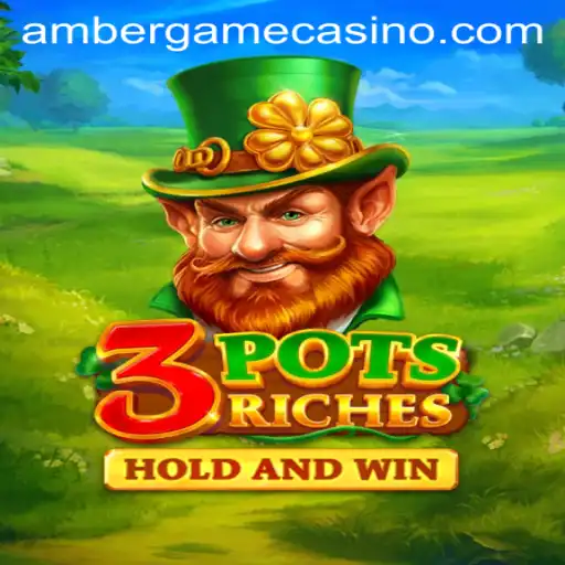 Unveiling the Excitement of 3potsRiches: A Deep Dive into Amber Game