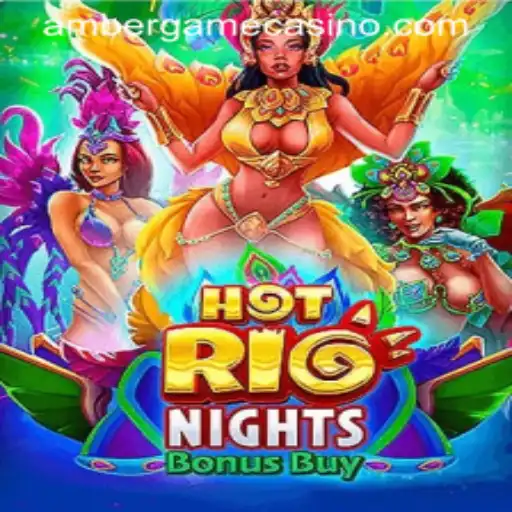 Exploring the Exciting World of HotRioNightsBonusBuy and the Amber Game
