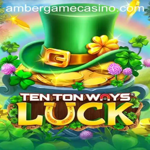 Exploring the Exciting World of TenTonWaysLuck: The Amber Game